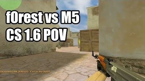 POV: f0rest vs. M5 @Xperia SK CS 1.6 Demo