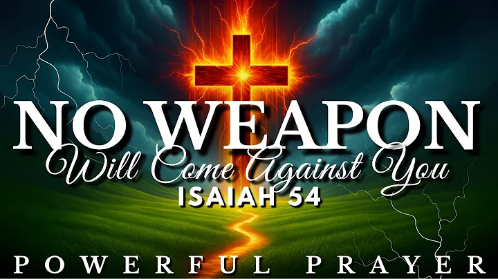 No Weapon Formed Against You Shall Prosper: A Powerful Prayer For Protection