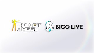 Bullet Angel x Bigo Live Streaming Stars Event Clip