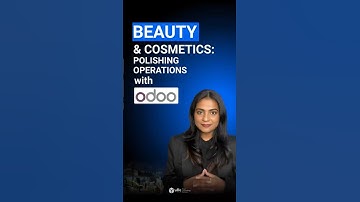 Beauty & Cosmetics Polishing Operations with Odoo | Odoo Series