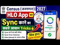 Census (जनगणना) 2027 | HLO App पर Sync करने का सबसे आसान Tricks 🔥 | HLO App Sync Problem Solution
