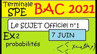 Terminale Spé Maths  BAC 2021  JUIN Sujet OFFICIEL n°1 candidats libres  Ex2 probabilités