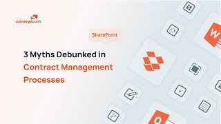 3 Myths Debunked in Contract Management Processes | ConvergePoint
