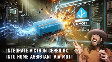 Integrate Victron Into Home Assistant Using MQTT (bi-directionally!)