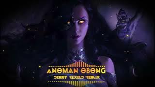 Anoman Obong Psytrance (Derry Rexeld Remix)
