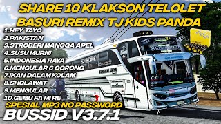 SHARE 10 KLAKSON TELOLET BASURI REMIX TJ KIDS PANDA SPESIAL MP3 NO PASSWORD BUSSID V3.7.1