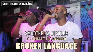 Smoothe Da Hustler ft. Trigger Tha Gambler - Broken Language | (Subtitulado) (Prod. por DR Period)
