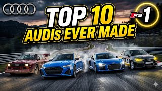 Top 10 Audis ever made 