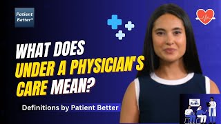 What is Under a Physician's Care? #patienteducation