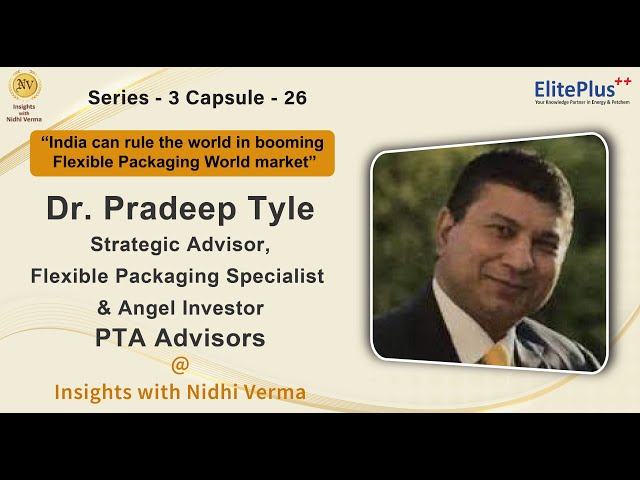 Dr. Pradeep Tyle on India can rule the world in booming Flexible Pkg World market @ Insights with NV
