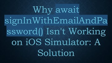 Why await signInWithEmailAndPassword() Isn