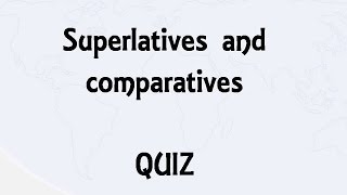 Superlatives and comparatives quiz film