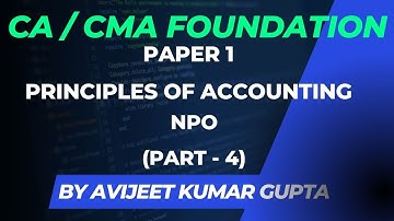 CA/CMA Foundation | Lecture 39 | NPO (Part-4) | Avijeet Kumar Gupta