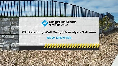 MagnumStone CTI Retaining Wall Design Software Updates