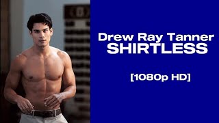 Drew Ray Tanner shirtless scenepack- [1080P HD]