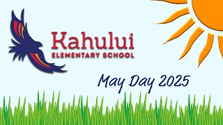 2025 Kahului Elementary May Day Celebration