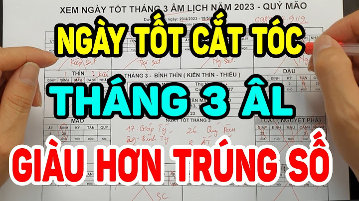 Ngày nào cắt tóc tháng 3 năm 2023