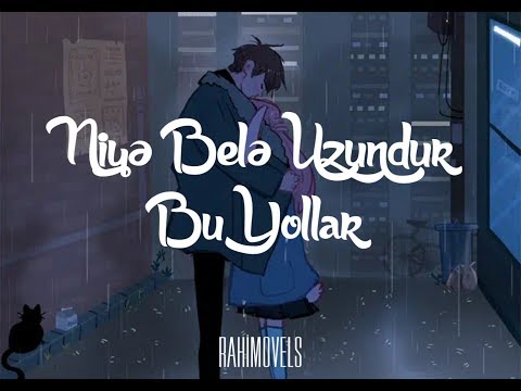 Niyə Belə Uzundur Bu Yollar - Rahimovels cover