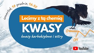 Lecimy z KWASAMI *rozdziały* chemia matura | chemia organiczna