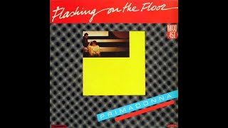 PRIMADONNA Flashing on the floor (dub version) (1985)