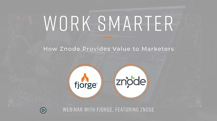 Work Smarter: How Znode Provides Value to Marketers