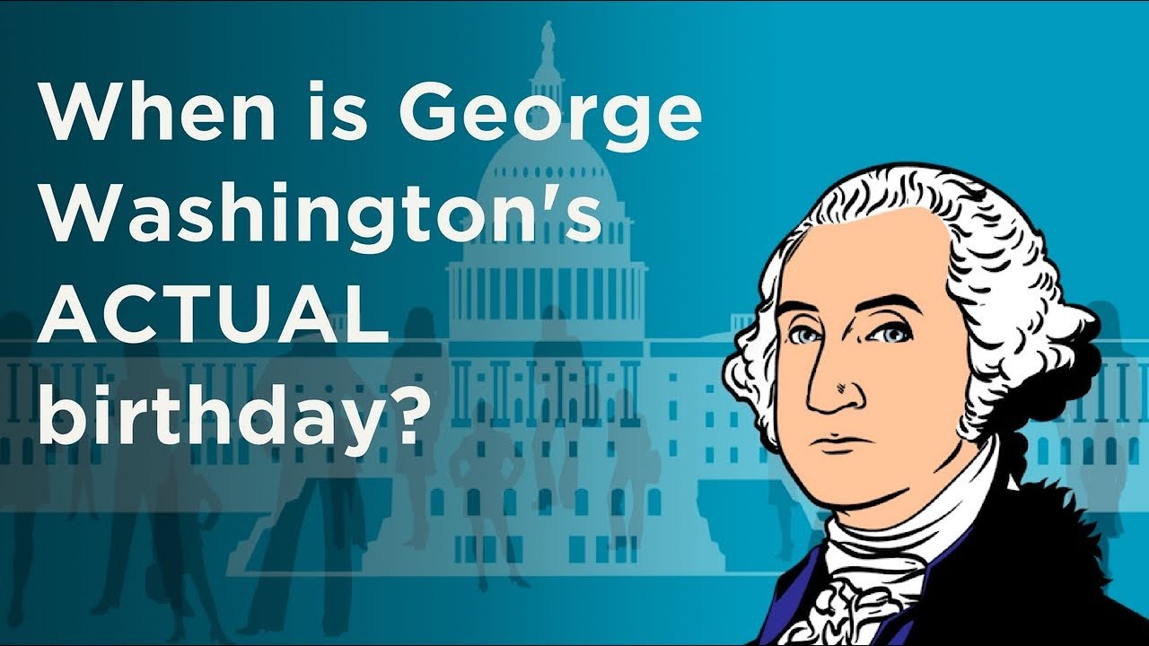 Why did George Washington have two birthdays?