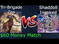 $60 Money Match Shaddoll Invoked Vs Tri-Brigade Zoodiac Yu-Gi-Oh! 2021