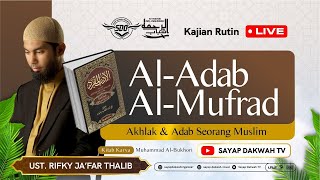 🔴 MENDOAKAN ORANG LAIN | Kitab Al Adab Al Mufrad- - Ustadz Rifky Ja'far Thalib 🔴 MENDOAKAN ORANG LAIN | Kitab Al Adab Al Mufrad- - Ustadz Rifky Ja'far Thalib