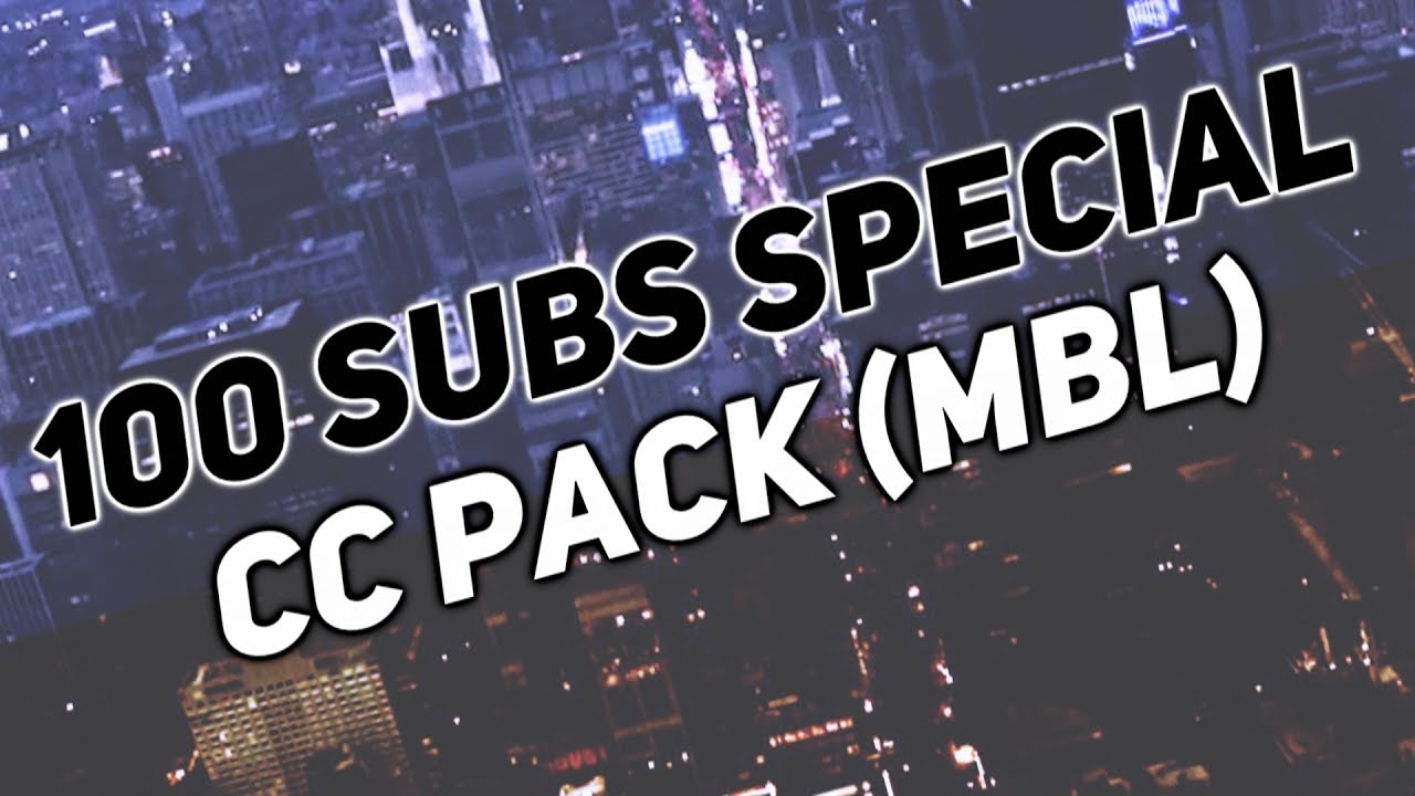CC Pack for MBL, 100 SUBSCRIBERS SPECIAL Thanks! (Sony Vegas)