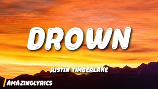 Justin Timberlake - Drown (Lyrics)