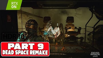 Dead Space Remake Full Game @4k 60 FPS HDR + RTX On Walkthrough - Part 9 (PC- No Commentary)