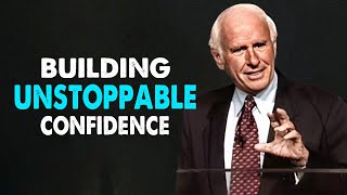 Jim Rohn  Building Unstoppable Confidence  Best Motivational Speech Video