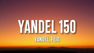 Yandel, Feid - Yandel 150 (Letra/Lyrics)