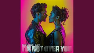 I'm Not Over You