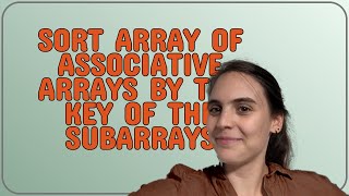 Codereview: Sort array of associative arrays by the key of the subarrays