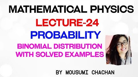 Binomial distribution | Mathematical physics