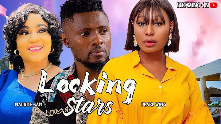 LOCKING STARS (New Movie) Maurice Sam, Pearl Wats 2024 Nollywood Romance Movie