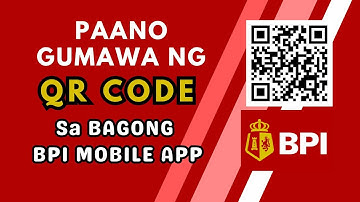 Paano Gumawa ng QR code sa Bagong BPI Mobile App