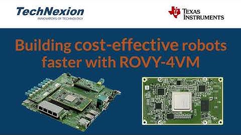 TechNexion Webinar: Build cost-effective robots faster with ROVY-4VM