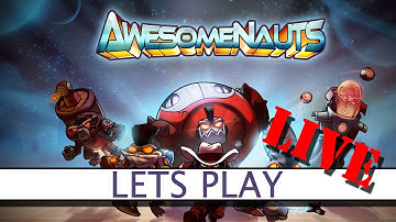 Awesomenauts - Lets Play LIVE - Platform32
