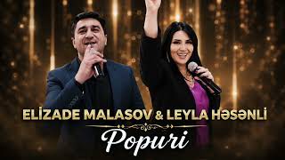 Elizade Malasov & Leyla Hesenli (Yeni Popuri)