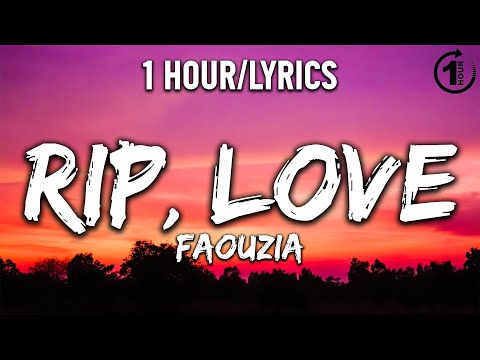 Rip, Love - Faouzia - 1 Hour Selection