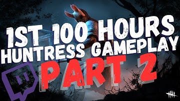 100HR HUNTRESS GAMEPLAY PART 2