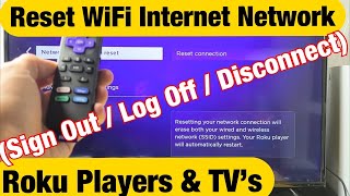 roku players & tv’s:  how to reset wifi internet network connection (log off / sign out)