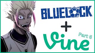 Blue Lock But It's a Vine Compilation : Part 6