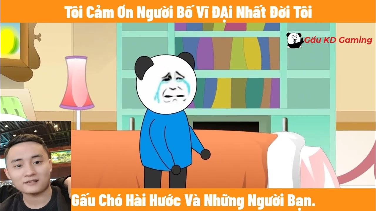 Gấu Hài Hước : Người Cha Tuyệt Vời Của Tôi 2 - YouTube