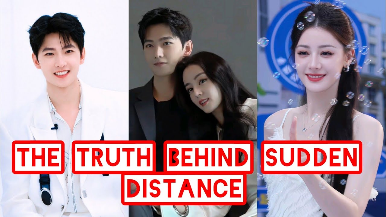 “Yang Yang & Dilraba Dilmurat The Truth Behind Their Sudden Distance 👀