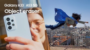 Galaxy A33 | A53 5G: Object eraser | Samsung