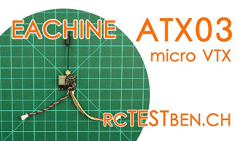 Eachine ATX03 FPV VTX RF Power Testing (25-50-200mW 72CH FPV micro VTX) - RCTESTBEN.CH