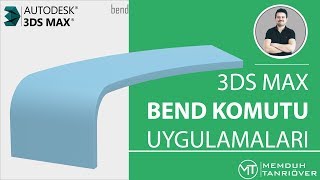 3ds Max Bend Komutu Uygulamaları Part 1 | Memduh Tanrıöver